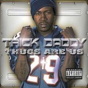 I m A Thug(Trick Daddy)lrc歌词下载及I m A Thug在线听